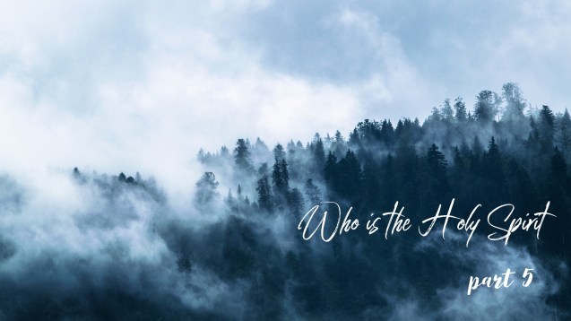 Who Is the Holy Spirit P5